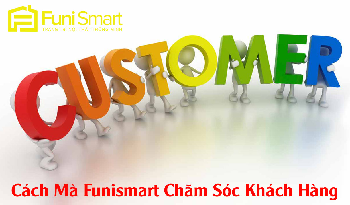 Chăm sóc khách hàng là gì - Cách mà Funismart chăm sóc khách Chăm sóc khách hàng là gì - Cách mà Funismart chăm sóc khách